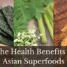 The Health Benefits of Asian Superfoods